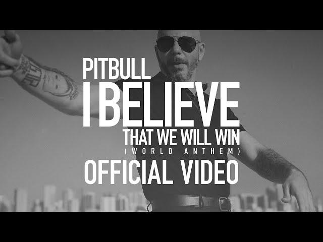 Pitbull - I Believe That We Will Win | World Anthem (Official Video)