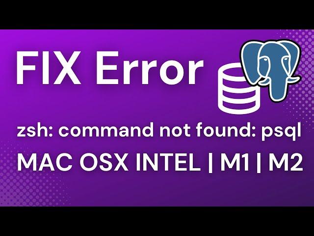 Fix zsh: command not found: psql error in Mac OSX Intel M1 | M2 | M3