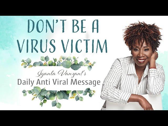 Iyanla's Daily Anti Viral Message - Day 1