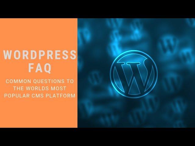 WordPress FAQ | Frequently Asked WordPress Questions