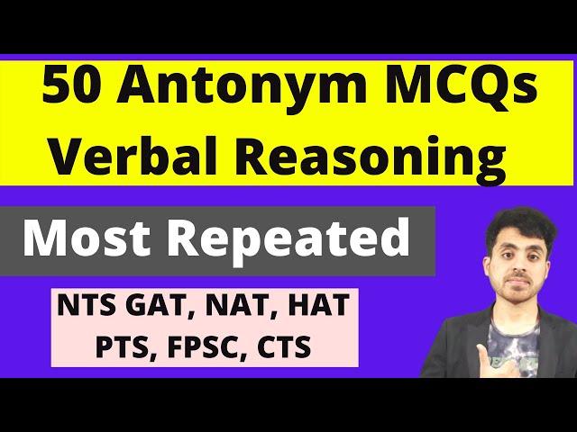 Antonym MCQs | Verbal Reasoning 50 Antonyms MCQs For NTS GAT, NAT,