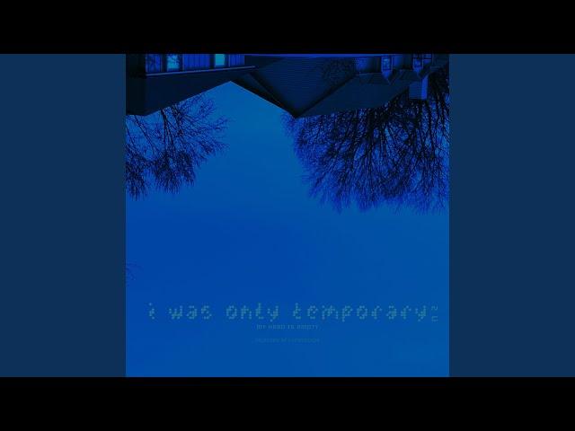 i was only temporary 2 u (Slowed)