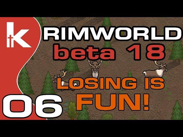 Losing is still Fun | Rimworld Beta 18 Randy Random Extreme | Ep 6