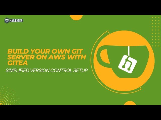 Build Your Own Git Server on AWS with Gitea: Simplified Version Control Setup