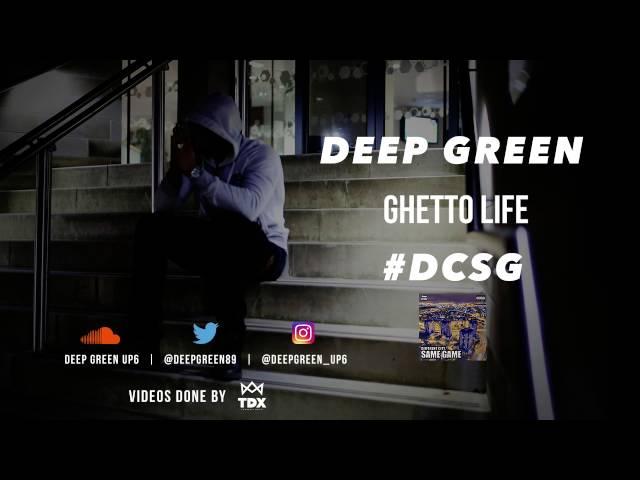 Deep Green | Ghetto Life Ft Skinz #DCSG