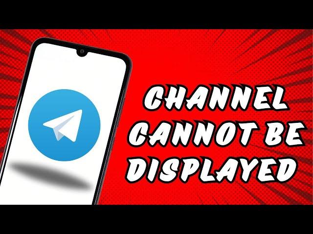 Telegram This Channel cannot be displayed because it was used to Spread