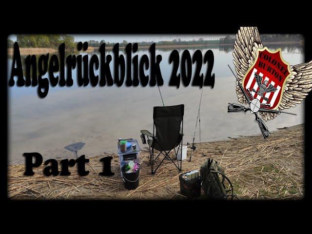 Kleiner Angelrückblick 2022 Part 1 | Feedern / Raubfisch | ColonelBurton1104