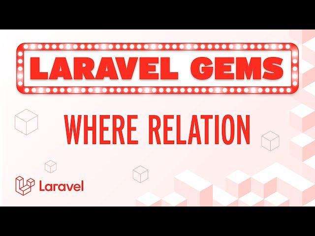 Laravel Gems - Where Relation 