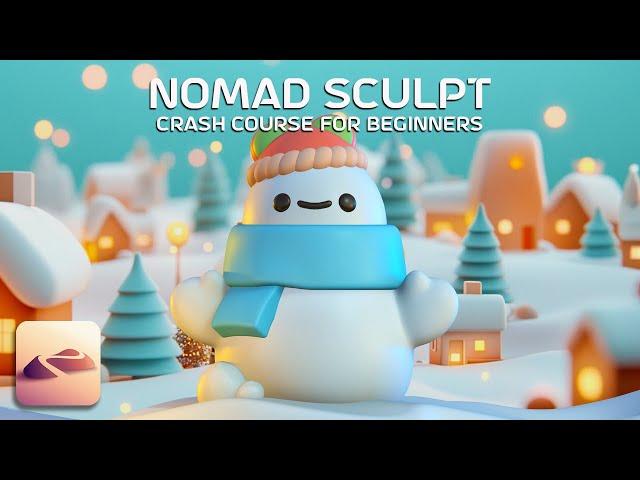 Nomad Sculpt Crash Course for Beginners! Kawaii Snowman (Nomad 1.91)