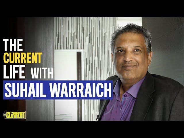 Suhail Warraich | The Current Life