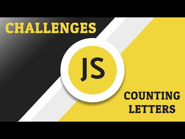 Javascript Challenges - Counting Letters