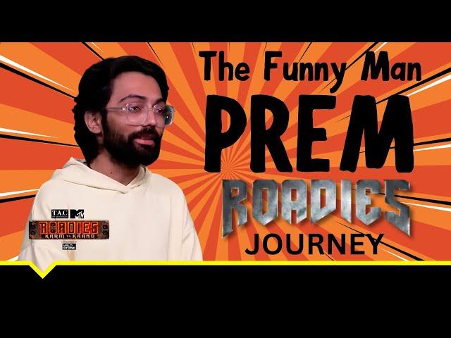 Prem घर गया अपने Fanbase को और बढ़ाकर! | Roadies Journey | MTV Roadies S19 | कर्म या काण्ड