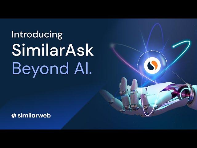 Introducing SimilarAsk. Similarweb, Beyond AI