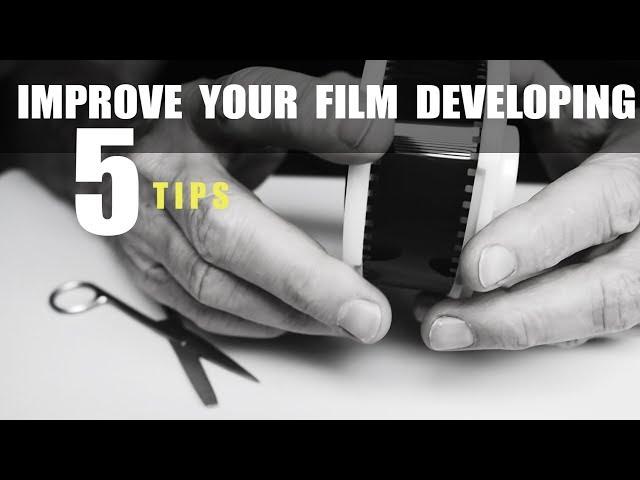 5 Tips to Improve Your Film Developing