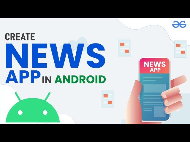 How to Make a News App in Android Studio? | GeeksforGeeks