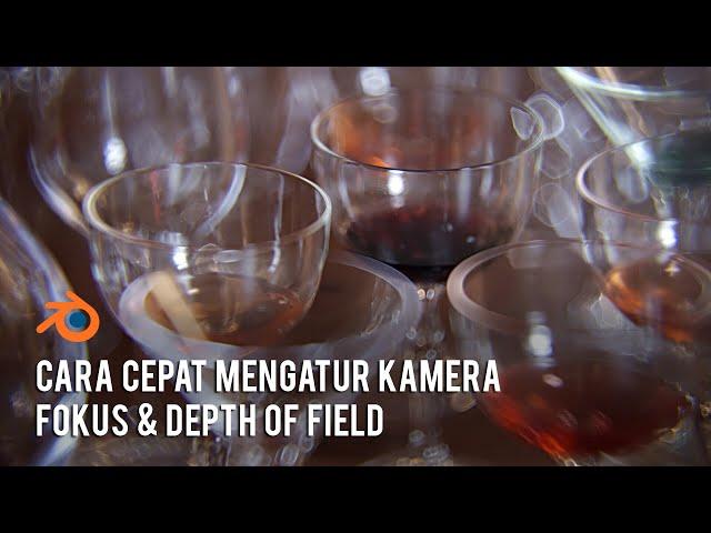 CARA CEPAT MENGATUR KAMERA FOKUS DEPTH OF FIELD DI BLENDER - Blender Tutorial Indonesia