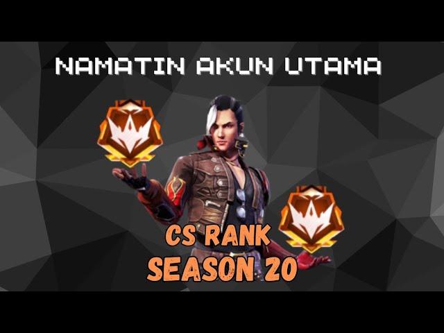 Akhirnya CS Rank Akun Utamaku Tamat juga l season 20