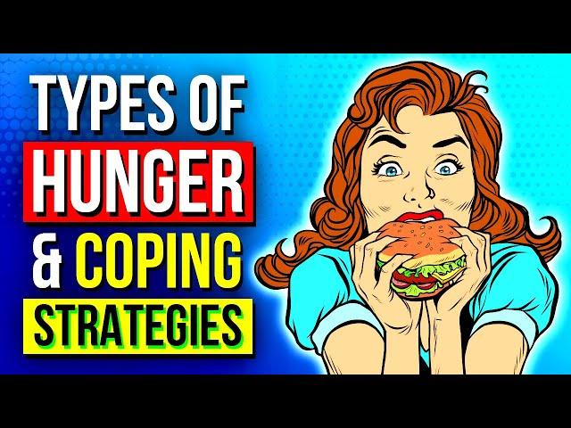 Unraveling the 7 Types of Hunger & How to Beat Them