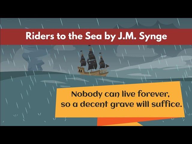 Riders To The Sea By J M Synge Summary - Riders To The Sea By John Millington Synge Animation