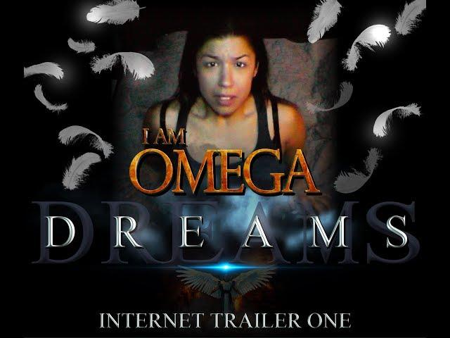 D R E A M S - I am Omega trailer - Beginning of the END Video