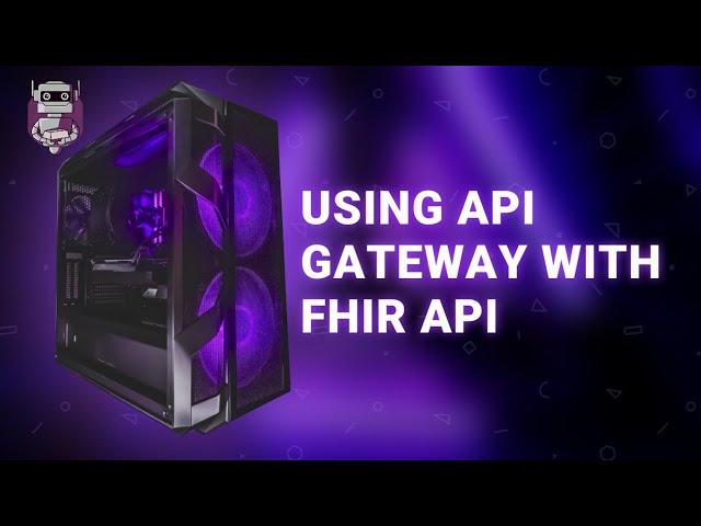 Using API Gateway with FHIR API