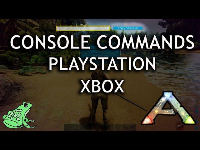 Console Commands -  PlayStation, Xbox One: Single Player Ark Survival Evolved Admin Command