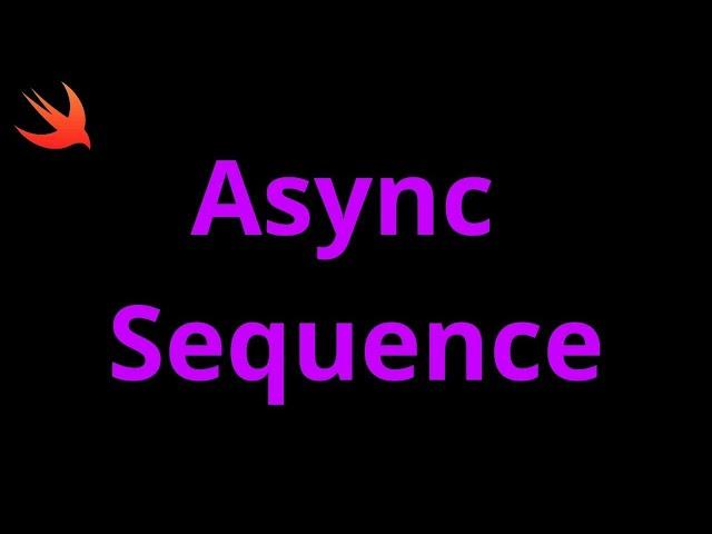 Async Sequence in Swift (2022)