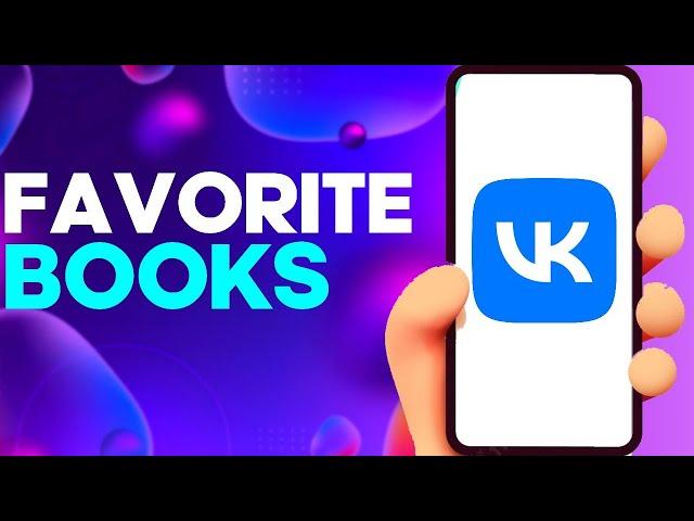 How to Add Your Favorite Books on Your Profile on vk app on Android and iphone IOS