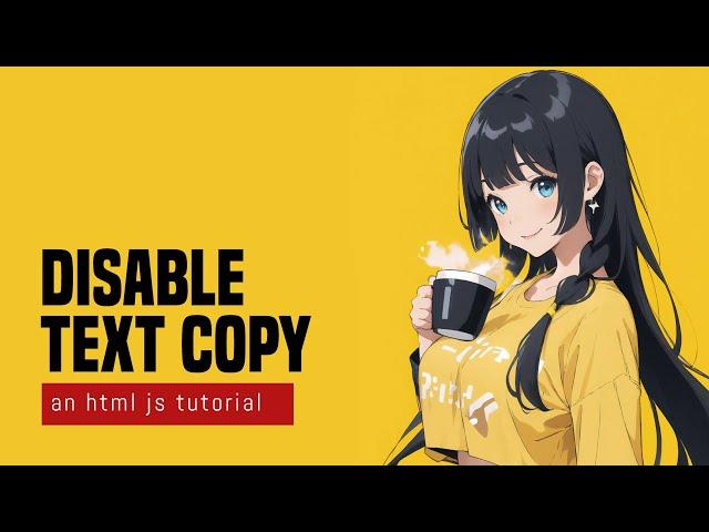 4 Ways To Disable Text Copy In HTML CSS JS