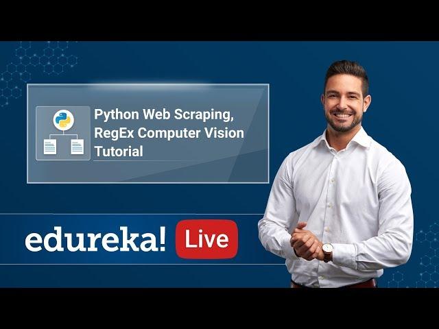 Python Web Scraping, RegEx, OpenCV & Data Visualization Using Python | Edureka Python Live-3