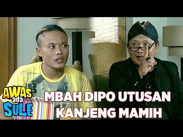 Mbah Dipo Utusan Kanjeng Mamih | AWAS ADA SULE