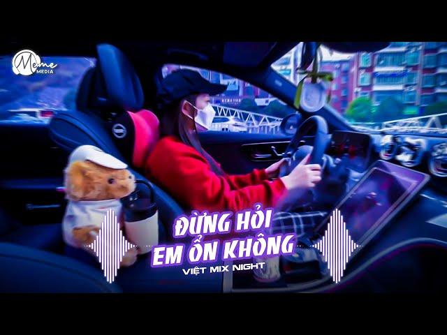 Đừng Hỏi Em Ổn Không - Beo Remix | Giá Như Đời Làm Gì Có Giá Như | Mixtape Việt Mix Cực Phẩm 2025