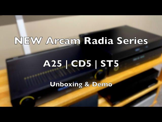 NEW Arcam Radia Series | Unboxing & Demo | A25 Integrated Amplifier | CD5 CD Player | ST5 Streamer