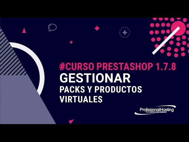 Curso PrestaShop 1.7 (Actualizado) #10 Packs y productos virtuales