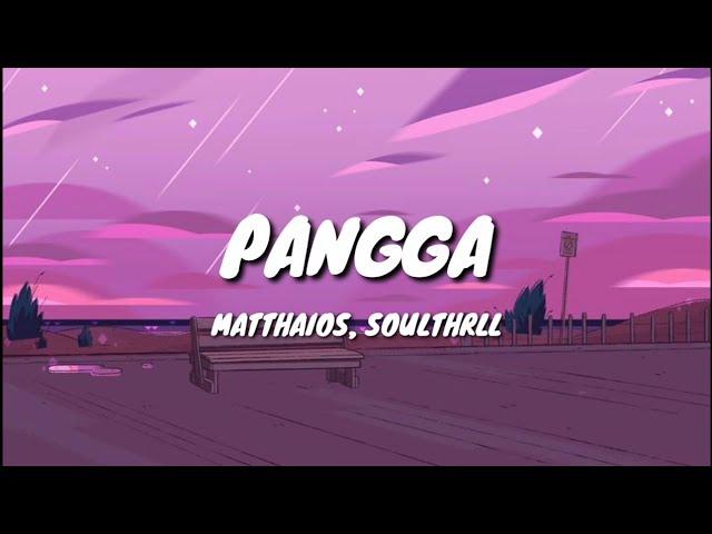 Matthaios - Pangga (Lyrics) Feat. Soulthrll