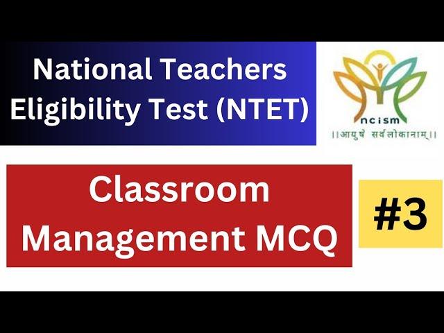 3 | classroom management MCQ | NATIONAL TEACHERS ELIGIBILITY TEST | NTET EXAM 2024