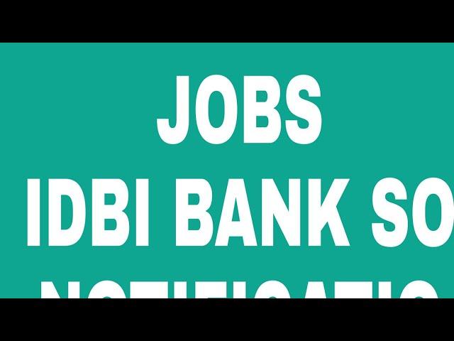 Job notification IDBI BANK SO