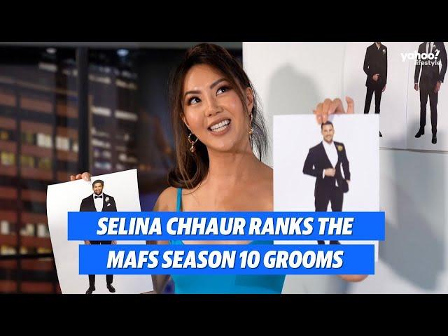 Selina Chhaur ranks the MAFS season 10 grooms | Yahoo Australia