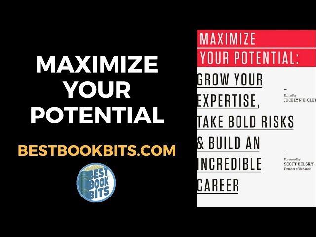 Maximize Your Potential | Jocelyn K. Glei | Book Summary