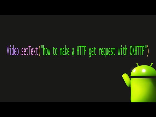 Android - how to make a HTTP get request with OKHTTP