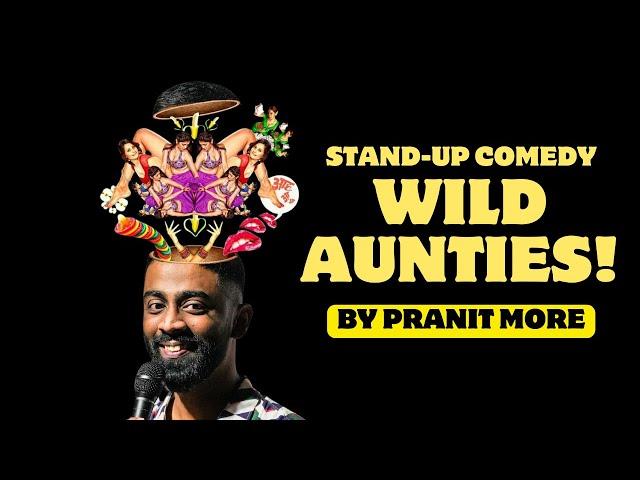 Wild Aunties | Pranit More | Stand Up Comedy | Crowd Work