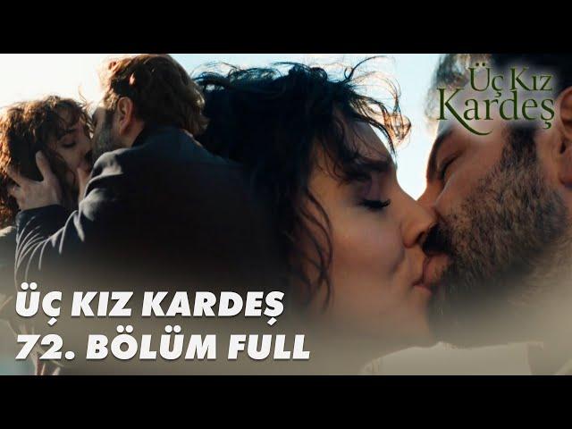 Üç Kız Kardeş 72. Bölüm - Full Bölüm