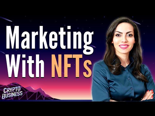 Using NFTs for Marketing and Business