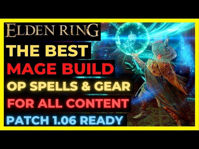 ELDEN RING - The Best MAGE BUILD & SPELLS Post PATCH 1.06  for ALL CONTENT