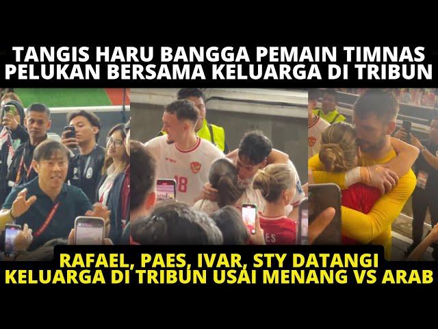 TANGIS HARU PEMAIN TIMNAS BERPELUKAN BERSAMA KELUARGA DI TRIBUN USAI BAWA INDONESIA MENANG VS ARAB