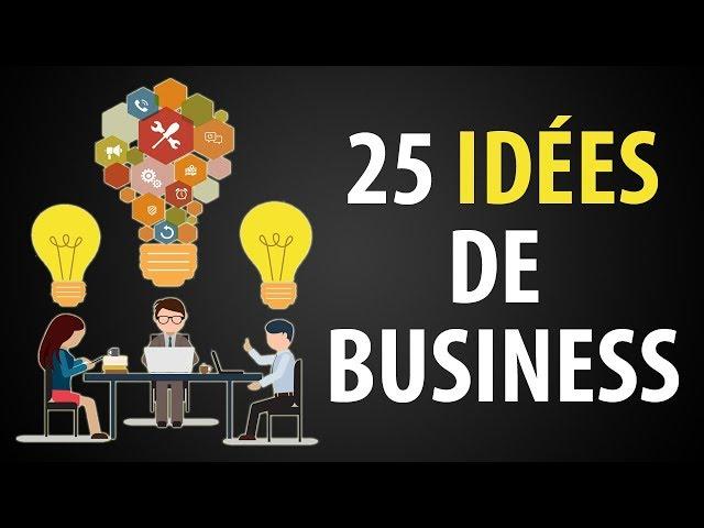 25 IDÉES d'Entreprises pour se Lancer