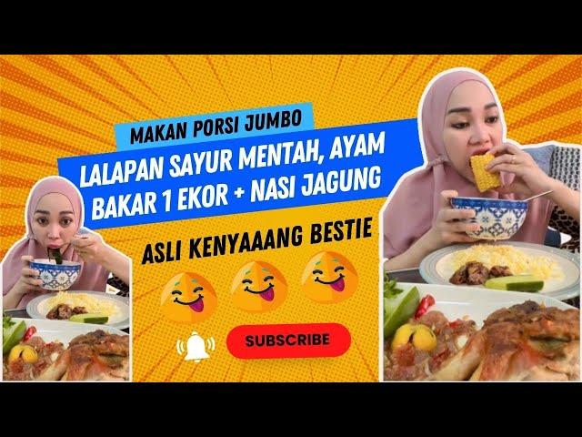 Mukbang Lalapan Sayur Mentah, Ayam Bakar 1 Ekor + Nasi Jagung