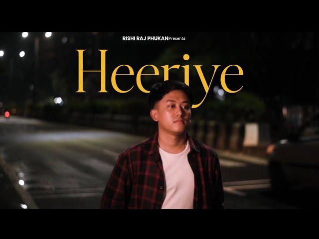 HEERIYE (Official Video) - Rishi Raj Phukan x EMBRCE | Ft. Tapan