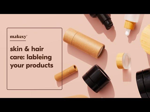 skin & hair care regulatory basics: so, what should be on your label?