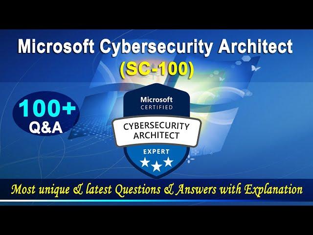 SC-100 | Microsoft Cybersecurity Architect - Mock Test | 2022 Exam Latest Q&A